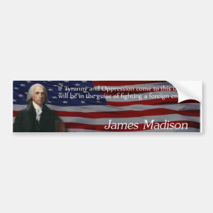 James Madison Tyranny Bumper Sticker
