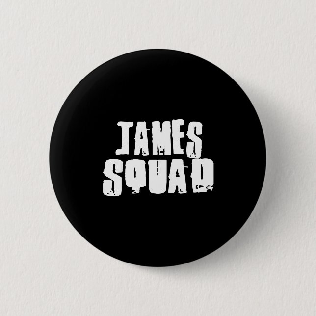 James Squad Name Funny James  6 Cm Round Badge (Front)