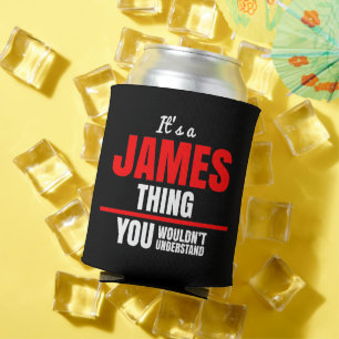 James thing you wouldn't understand can cooler