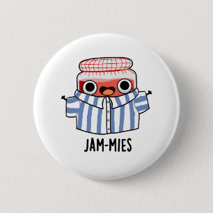 Jammies Funny Pyjama Jam Pun 6 Cm Round Badge