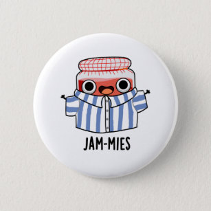 Jammies Funny Pyjamma Jam Pun  6 Cm Round Badge