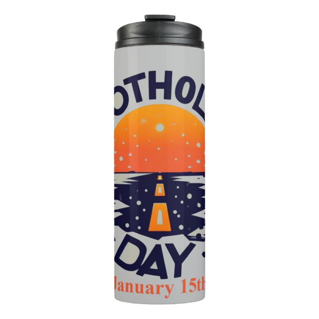 Jan 15th - Pothole Day Thermal Tumbler (Front)