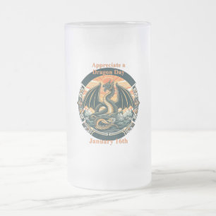 Jan 16th - Appreciate A Dragon Day Frosted Glass Beer Mug