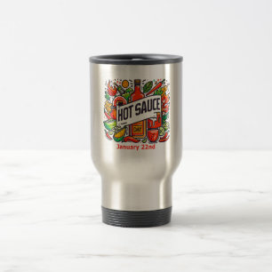 Jan 22nd - Hot Sauce Day Travel Mug