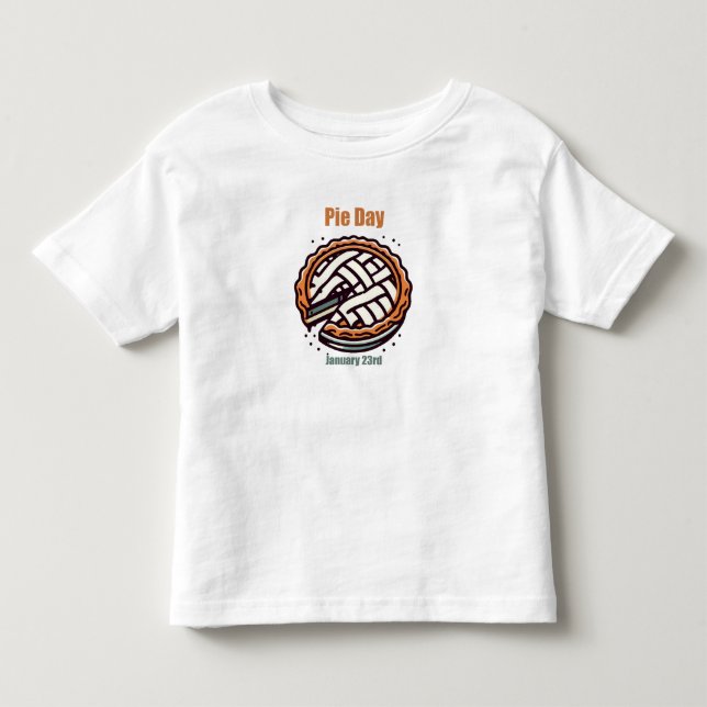 Jan 23rd - Pie Day Toddler T-Shirt (Front)