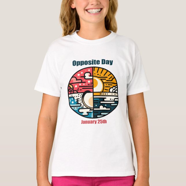Jan 25th - Opposite Day T-Shirt (Front)