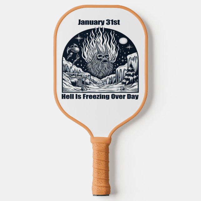 Jan 31st - Hell Is Freezing Over Day Pickleball Paddle (Front)