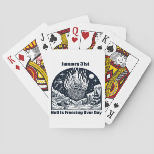 Jan 31st - Hell Is Freezing Over Day Playing Cards