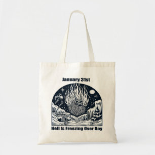 Jan 31st - Hell Is Freezing Over Day Tote Bag