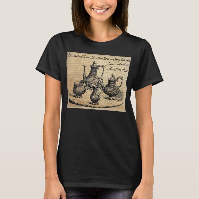 Jane Austen: Nothing But Tea T-Shirt (Front)