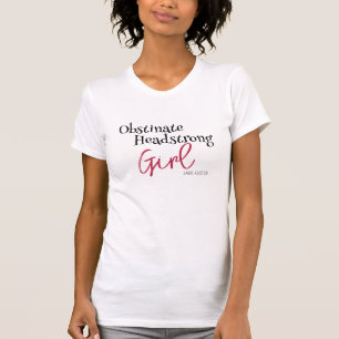 Jane Austen Obstinate Girl Quote T-Shirt