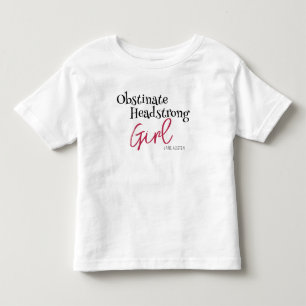 Jane Austen Obstinate Girl Quote Toddler T-Shirt