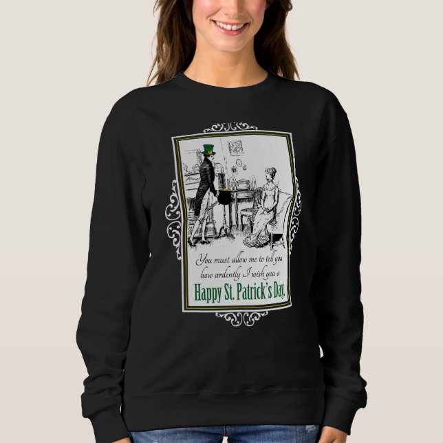 Jane Austen Pride And Prejudice  St Patricks Day Sweatshirt (Front)