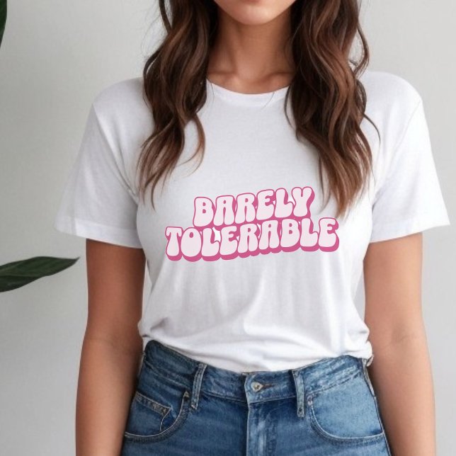 Jane Austen quote, Barely Tolerable pink T-Shirt (Creator Uploaded)