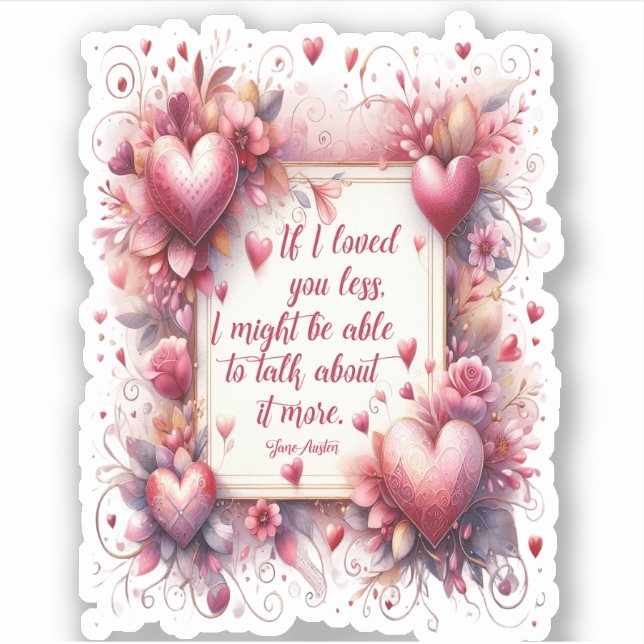 Jane Austen Quote - If I Loved You Less  (Front)