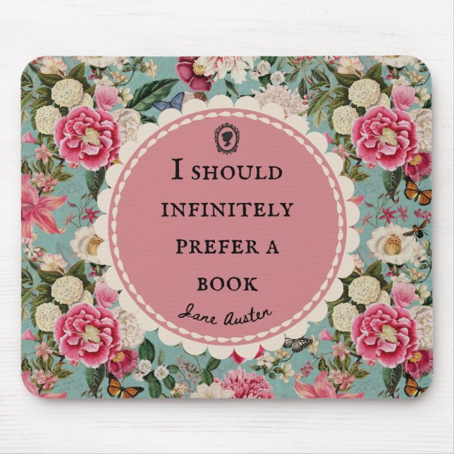 Jane Austen Quote Prefer a Book with Flowers Mouse Mat (Front)