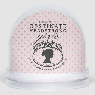 Jane Austen Society of Obstinate Headstrong Girls Snowglobe