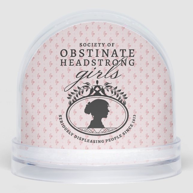 Jane Austen Society of Obstinate Headstrong Girls Snowglobe (Front)