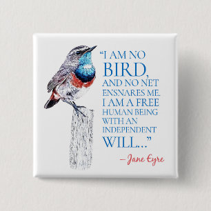 Jane Eyre - I Am No Bird - Blue Throated Bird 15 Cm Square Badge