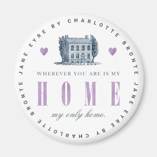 Jane Eyre - My Only Home - Vintage House Magnet