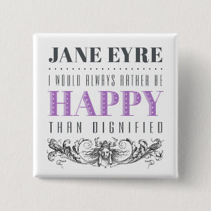 Jane Eyre Quote - I Would Always Rather Be Happy 15 Cm Square Badge