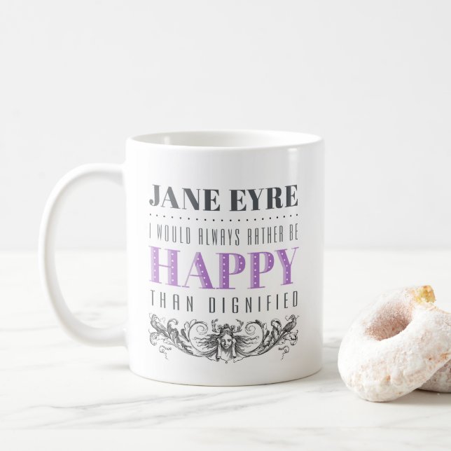 Jane Eyre Quote - I Would Always Rather Be Happy Coffee Mug (With Donut)