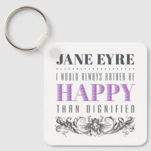 Jane Eyre Quote - I Would Always Rather Be Happy Key Ring