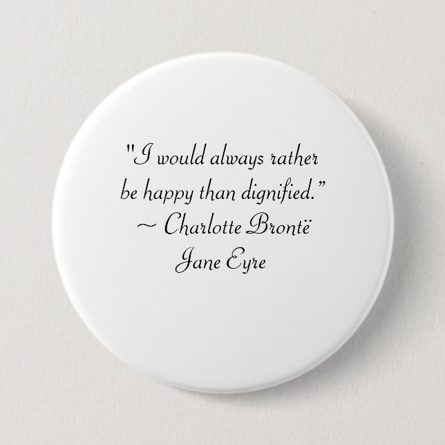 Jane Eyre Rather Be Happy Than Dignified Quote 7.5 Cm Round Badge (Front)