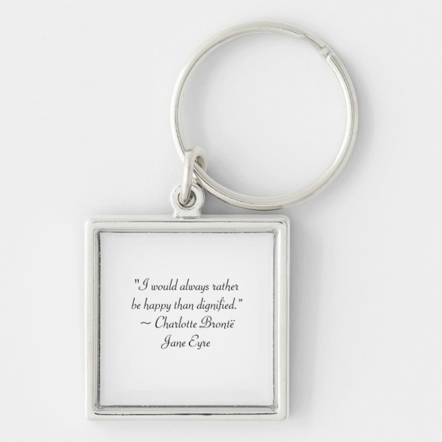 Jane Eyre Rather Be Happy Than Dignified Quote Key Ring (Front)