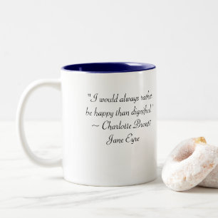 Jane Eyre Rather Be Happy Than Dignified Quote Two-Tone Coffee Mug
