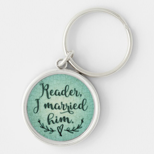 Jane Eyre Reader I Married Him Key Ring (Front)