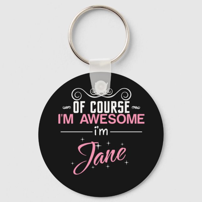 Jane Of Course I'm Awesome I'm Jane Name Key Ring (Front)