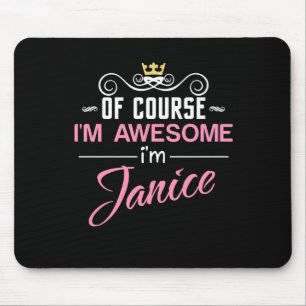 Janice Of Course I'm Awesome I'm Janice name Mouse Mat