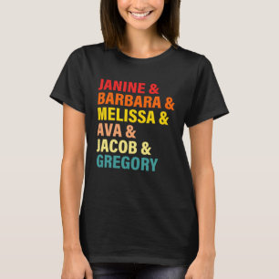 Janine & Barbara & Melissa & Ava & Jacob & Gregory T-Shirt