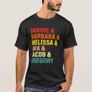 Janine & Barbara & Melissa & Ava & Jacob & Gregory T-Shirt