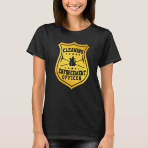 Janitor Cleaner Badge Cleaning Enforcement Officer T-Shirt