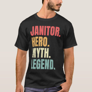 Janitor Hero Myth Legend Custodian  Best Job Janit T-Shirt