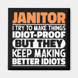 Janitor I Try To Make Things Funny Sayings Janitor Magnet