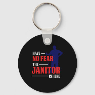Janitor Is Here Cleaning Service Cleaners Gift Key Ring