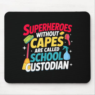 Janitor superheros without capes are called school mouse mat