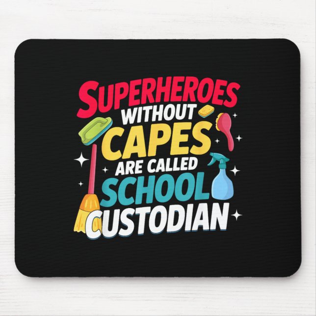 Janitor superheros without capes are called school mouse mat (Front)