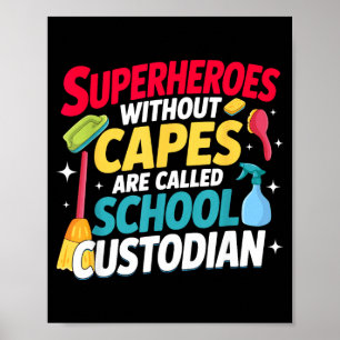 Janitor superheros without capes are called school poster