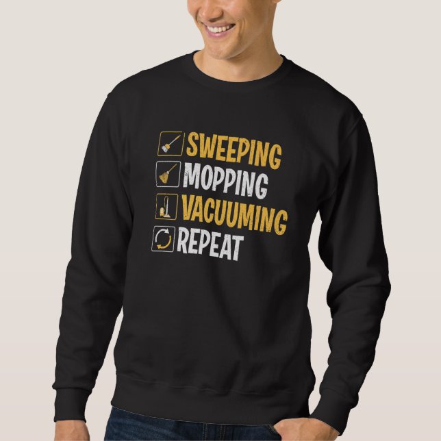 Janitor Sweeping Mopping Vacuuming Custodian   Sweatshirt (Front)