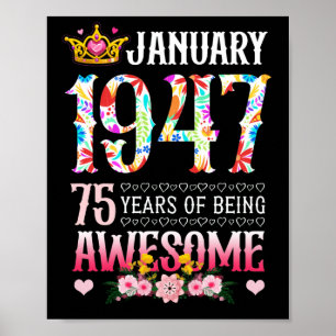 January 1947 75th Birthday 75 Years Awesome Floral Poster
