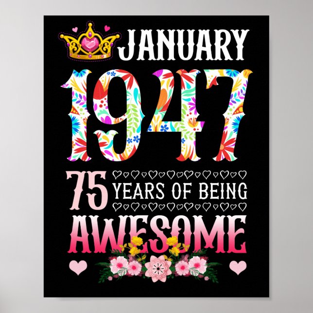 January 1947 75th Birthday 75 Years Awesome Floral Poster (Front)