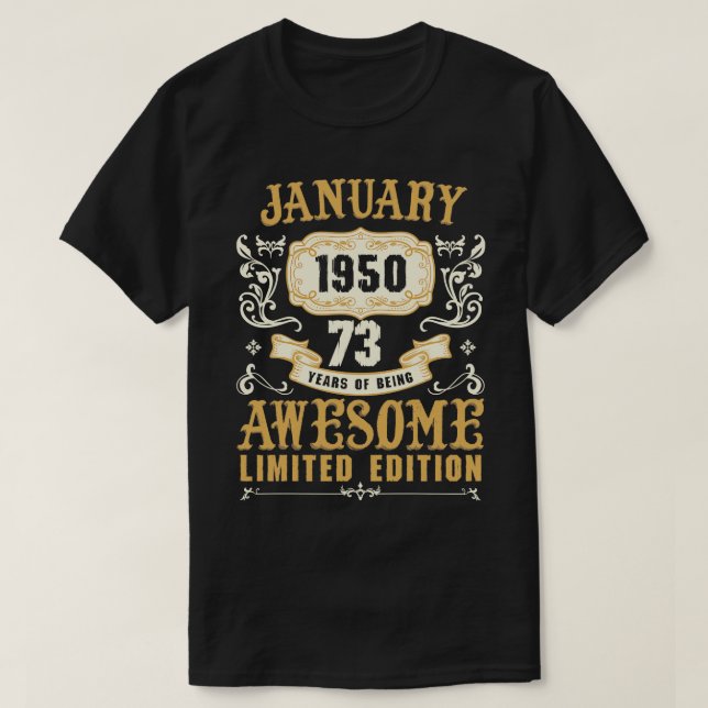 January 1950 73 Years Of Being Awesome Limited Edi T-Shirt (Design Front)