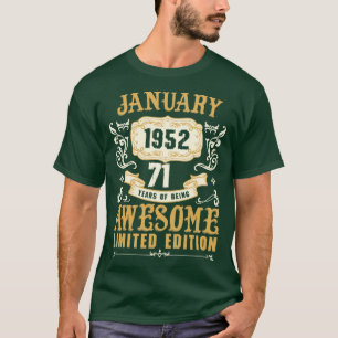 January 1952 71 Years Of Being Awesome Limited Edi T-Shirt