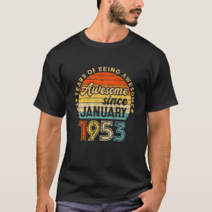 January 1953 69Th Birthday Gift 69 Years Of Being T-Shirt
