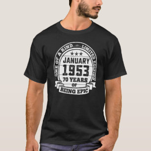January 1953 70th Birthday 70 Years Of Being Epic T-Shirt