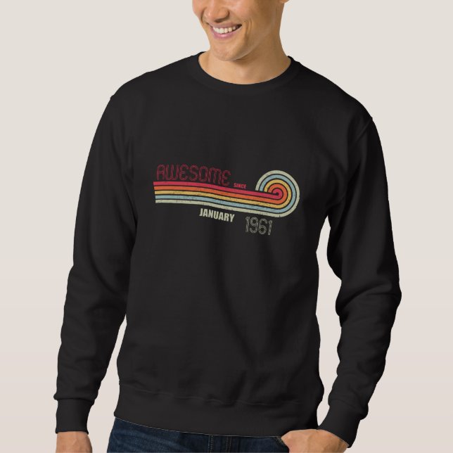 January 1961 60 th Birthday Years Old Sweatshirt (Front)